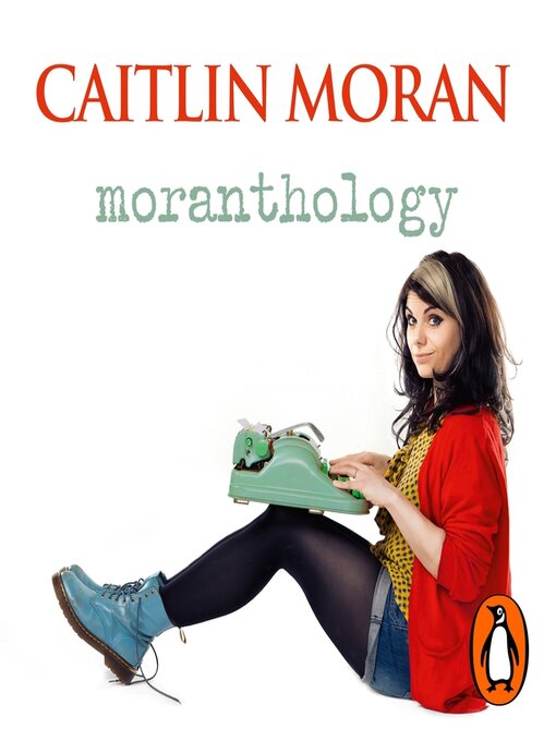 Title details for Moranthology by Caitlin Moran - Available